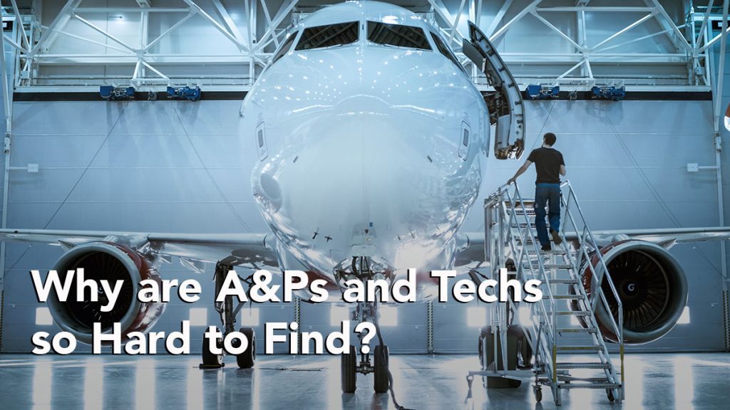 Finding A&Ps and technicians to hire.