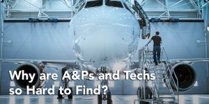 Finding A&Ps and technicians to hire.