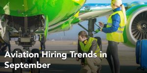 Aviation Hiring Trends for September